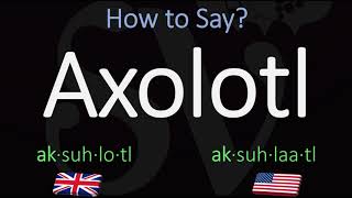 How to Pronounce Axolotl CORRECTLY Meaning amp Pronunciation [upl. by Armalla]