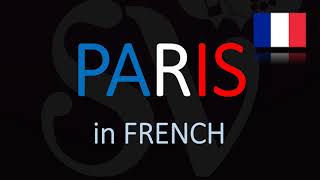 How to Say Paris in French Pronunciation Tutorial [upl. by Yrogiarc]