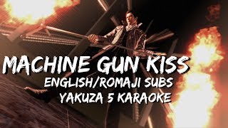 Machine Gun Kiss FULL EnglishRomaji SUB  Yakuza 5 Karaoke [upl. by Eihpos134]