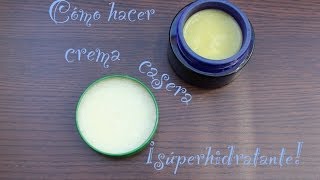 DIY Cómo hacer una crema natural súperhidratante [upl. by Nolyad]