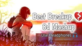 Best Breakup 💔 8d Mashup  New 2022 Hindi Songs  Feelove ❤️  Use Headphones 🎧 [upl. by Persons]