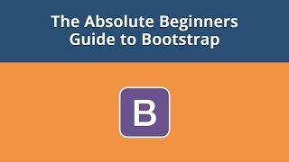 The Absolute Beginners Guide to Bootstrap [upl. by Naujik678]