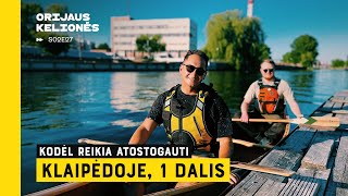 Kodėl reikia atostogauti Klaipėdoje 1 dalis Orijaus kelionės S02327 [upl. by Vorfeld]