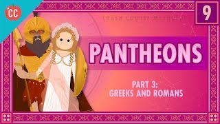 The Greeks and Romans  Pantheons Part 3 Crash Course World Mythology 9 [upl. by Siblee]