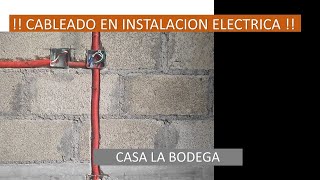 CABLEADO EN INSTALACIÓN ELÉCTRICA CASA LA BODEGA [upl. by Gillead]