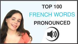 PRONOUNCE THE 100 MOST COMMON FRENCH WORDS [upl. by Lowenstein]