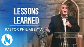 Lessons Learned  Pastor Phil Abeyta [upl. by Cosetta852]