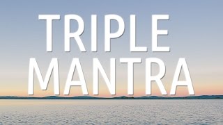 TRIPLE MANTRA Meditation to Combat All Adversity  Soothing Voice Chanting [upl. by Cirederf827]