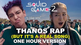 Thanos Rap But Its A Real Song 1 HOUR VERSION Korean amp English Dub  Squid Game 2  quotI Like Youquot [upl. by Aldred817]