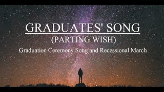 Best Graduation Ceremony Song Ever  quotGRADUATES SONG Parting Wishquot [upl. by Lia]