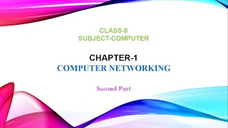 Chapter 1 Computer Networking  Part 2  Class 8 [upl. by Notyarb855]