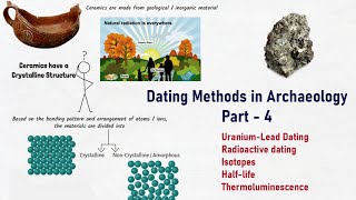 Dating Methods in Archaeology Part 4  UraniumLead Dating  Thermoluminescence [upl. by Gregorio]