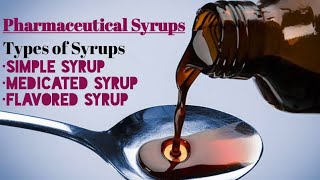 Syrups  Types of syrups  Uses  Liquid dosage form  Pharmaceutics1 [upl. by Onfre]