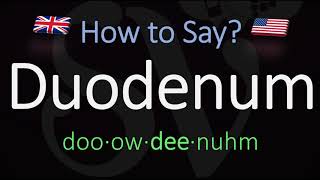 How to Pronounce Duodenum British Vs American English Pronunciation [upl. by Yesnil]