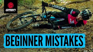 Beginner Mistakes amp How To Avoid Making Them  Mountain Bike Skills [upl. by Eihpos195]