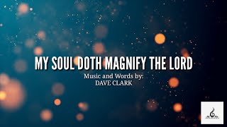 quotMy Soul Doth Magnify The Lordquot  Piano Accompaniment and Lyrics [upl. by Schindler]