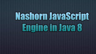 Nashorn JavaScript Engine in Java 8  Playing with Nashorn and Java 8 [upl. by Aneliram]