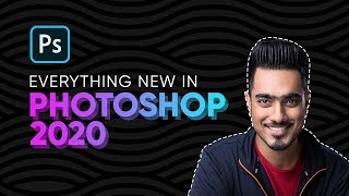 Top 20 NEW Features amp Updates EXPLAINED  Photoshop 2020 [upl. by Edals302]