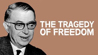 The Tragedy of Freedom  JeanPaul Sartre [upl. by Taveda]