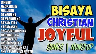 NONSTOPS BISAYA JOYFUL CHRISTIAN SONGS  BISAYA CHRISTIAN SONG [upl. by Landa]