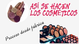 ASÍ SE HACEN LOS COSMETICOS PROCESO DE PRODUCCIÓN DE COSMÉTICOS [upl. by Nlyak]