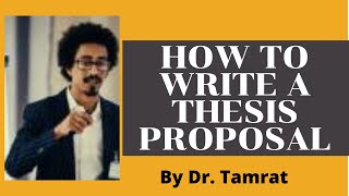 How To Write Thesis Proposal  By Dr TamratPhD From Bahir Dar University EITEX [upl. by Ahsienahs]