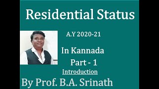 Residential Status AY 202021 in Kannada PART  1 for BComBBACACS By Srinath Sir [upl. by Eelame633]