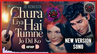 Chura Liya Hai Tumne Jo Dil Ko  New Version Song  Old to New Version Song  Hip Hop [upl. by Loferski]