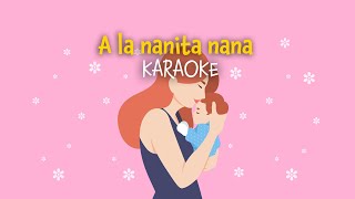 A la Nanita Nana Karaoke con letra cancionesinfantiles [upl. by Bumgardner827]