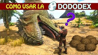 COMO USAR LA DODODEX  ARK Trucos y Consejos [upl. by Imoyaba]