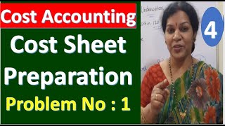 4 Cost Accounting  Cost Sheet Preparation  Problem No  1 [upl. by Abell515]