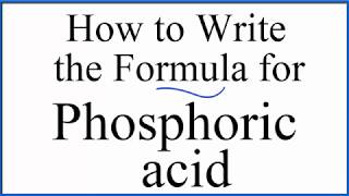 How to write the formula for Phosphoric acid H3PO4 [upl. by Teresa]