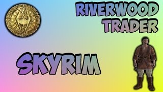 How to Make the Riverwood Trader Rich in Skyrim [upl. by Martha]