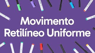 MOVIMENTO RETILÍNEO UNIFORME  QUER QUE DESENHE  DESCOMPLICA [upl. by Zeugirdor]