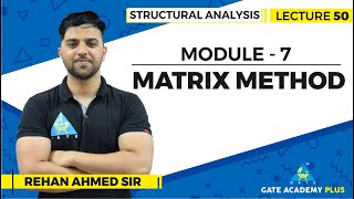 Lecture 50  Module 7  Matrix Method  Structural Analysis [upl. by Storm816]