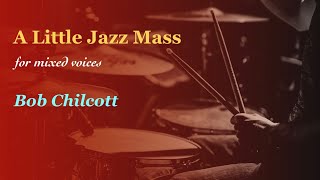 Bob Chilcott／A Little Jazz Mass [upl. by Ishii]