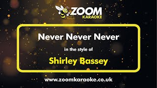 Shirley Bassey  Never Never Never  Karaoke Version from Zoom Karaoke [upl. by Orsola430]