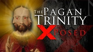 The PAGAN TRINITY EXPOSED  Indisputable FACTS the Trinity IS False [upl. by Ahsiena]