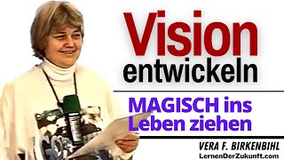 Manifestieren Wie Sie eine VISION entwickeln amp MAGISCH erreichen  Vera F Birkenbihl Service 11 [upl. by Areid880]