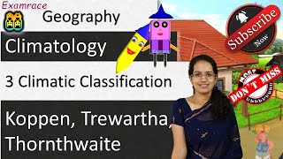 3 Climatic Classification  Koppen Trewartha Thornthwaite Examrace  Dr Manishika [upl. by Ettenel636]