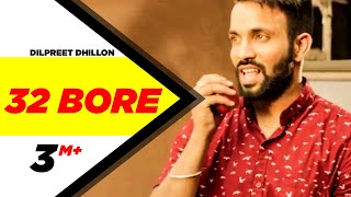 32 Bore Full Video  Dilpreet Dhillon  Latest Punjabi Song Collection  Speed Records [upl. by Cnut]