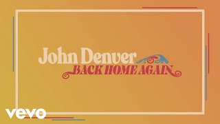 John Denver  Back Home Again Official Audio [upl. by Rhoads]