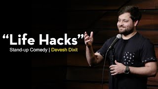 Life Hacks  Standup Comedy by Devesh Dixit [upl. by Annahsirhc91]