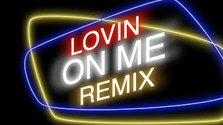 Lovin On Me “remix” Featuring  Joybvnd [upl. by Anaeirb]