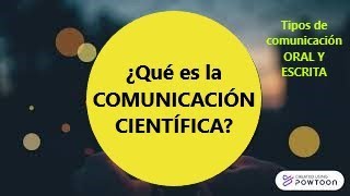 ¿Qué es la comunicación científica [upl. by Pascoe424]