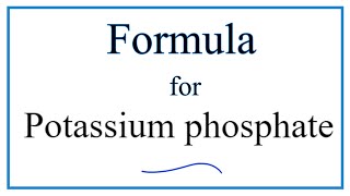 How to Write the Formula for Potassium phosphate [upl. by Mallis]