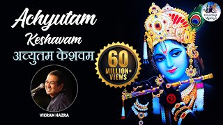 Achyutam Keshavam Krishna Damodaram by Vikram Hazra  कृष्ण भजन  Art Of Living Bhajan [upl. by Orland]