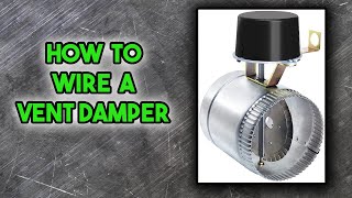 Wire a Vent Damper  How To [upl. by Isador]