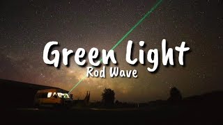 Rod Wave  Green Light Lyrics [upl. by Emyle]