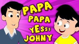 Papa Papa Yes Johny  Johny Johny Yes Papa  Original Nursery Rhymes  Baby Songs  Kids Tv [upl. by Alexis]